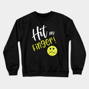 Funny Pickleball Excuse Hit My Finger Crewneck Sweatshirt